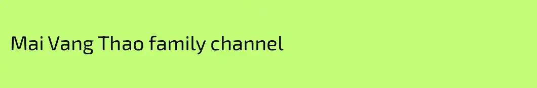 Mai Vang Thao family channel